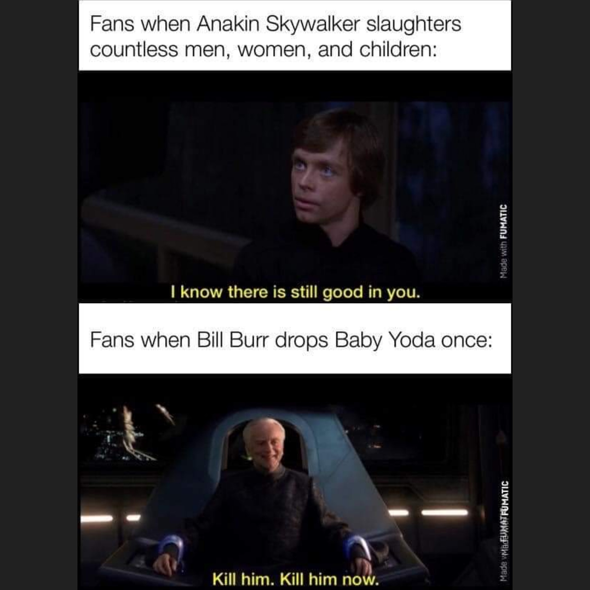This meme is a humorous comparison between two iconic moments in the Star Wars franchise. The top image shows a young Luke Skywalker (from "Star Wars: Episode V - The Empire Strikes Back") saying "I know there is good in him" after killing the evil Darth Vader, who is actually his father. The bottom image shows a similar sentiment from "Star Wars: Episode VI - Return of the Jedi" when a young Anakin Skywalker (Darth Vader) is killed by his son, Luke Skywalker.